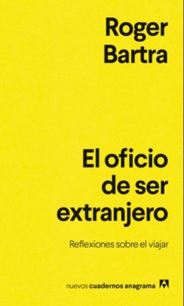 El oficio de ser extranjero; Reflexiones sobre el viajar | Roger Bartra
