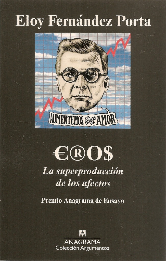 Eros: La Superproducción de los Afectos | ELOY FERNANDEZ PORTA