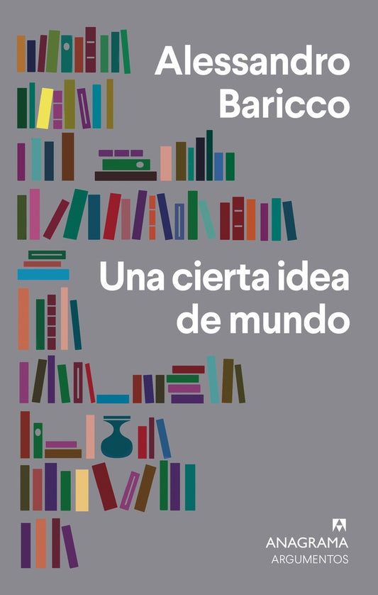 Una cierta idea del mundo | ALESSANDRO BARICCO
