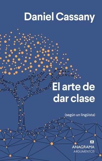 Portada de libro El arte de dar clase, Daniel Cassany, Anagrama Argumentos