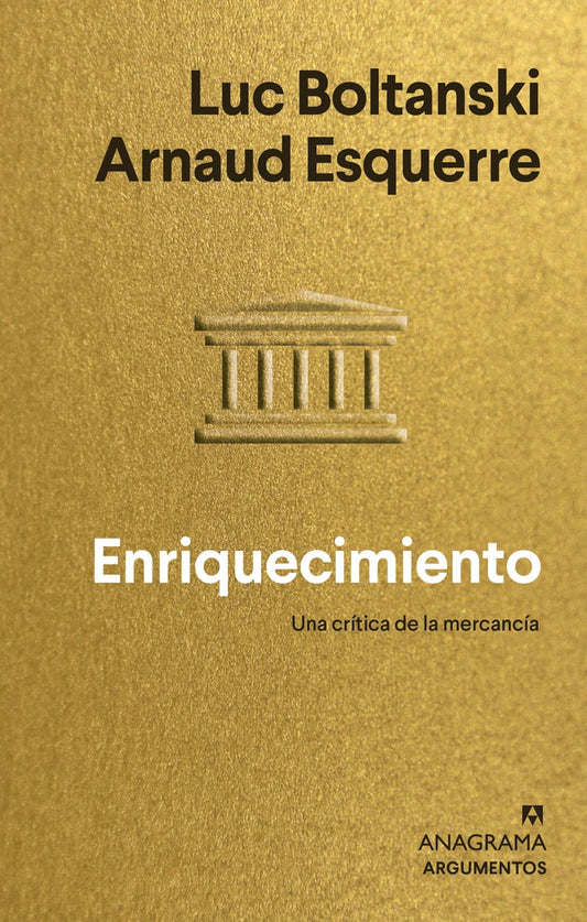Enriquecimiento: Una Crítica de la Mercancía | Esquerre Boltanski