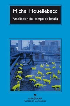 AMPLIACION DEL CAMPO DE BATALLA | HOUELLEBECQ MICHEL