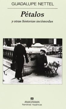 Petalos y otras historias incómodas | Guadalupe Nettel
