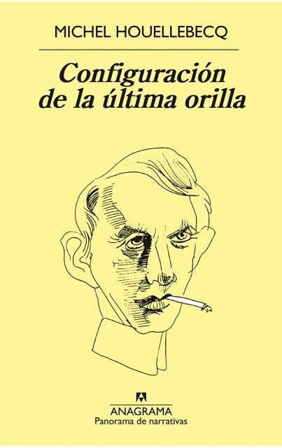 CONFIGURACION DE LA ULTIMA ORILLA | HOUELLEBECQ MICHEL