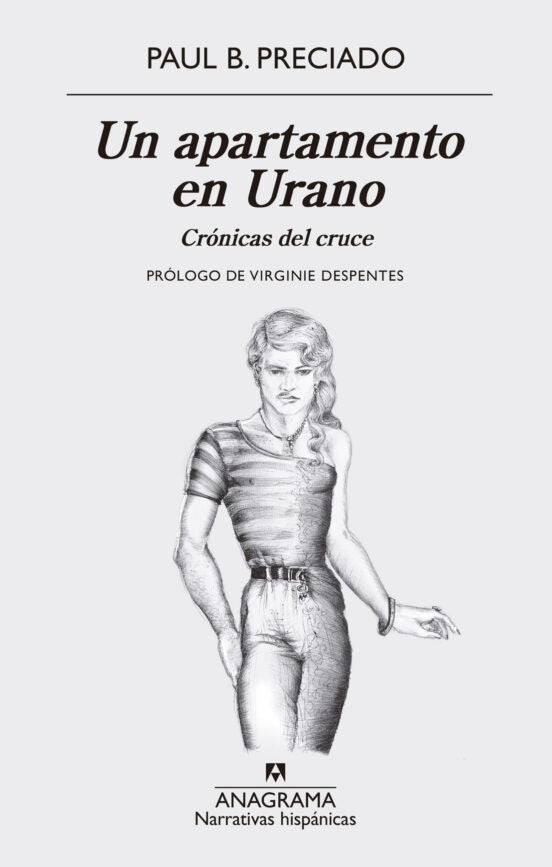 Un Apartamento en Urano: Crónicas del Cruce | PAUL B. PRECIADO
