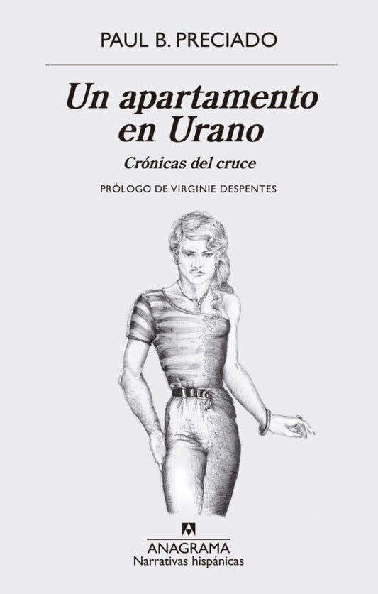 Un Apartamento en Urano: Crónicas del Cruce | PAUL B. PRECIADO