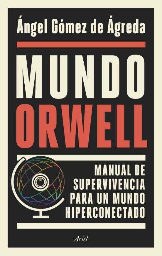 Mundo Orwell | Angel Gómez de Agreda