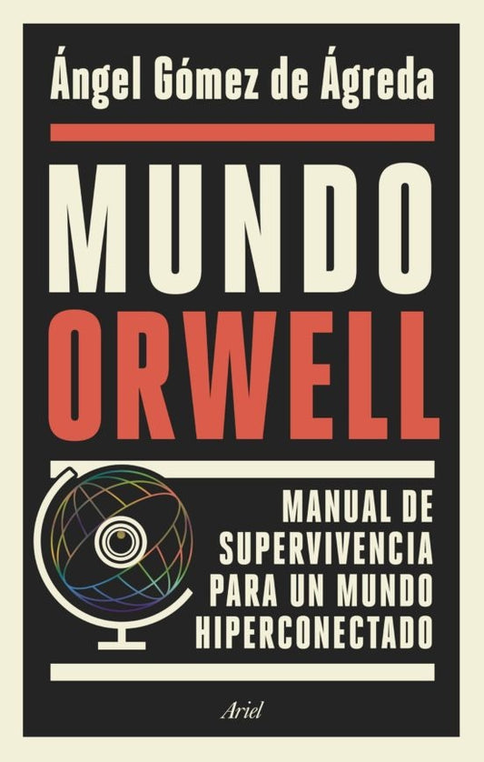 Mundo Orwell | Angel Gómez de Agreda