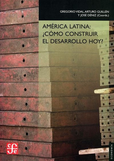 AMERICA LATINA: ¿COMO CONSTRUIR EL DESARROLLO HOY | GREGORIO/GUILLER Y DENI VIDAL