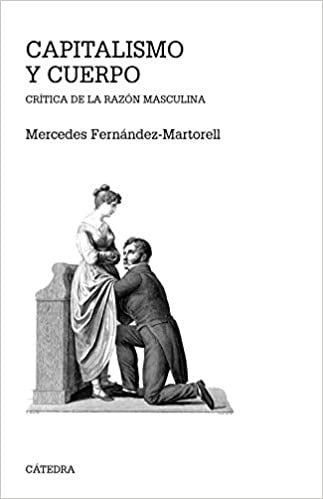 CAPITALISMO Y CUERPO | MERCEDES FERNANDEZ-MARTORELL