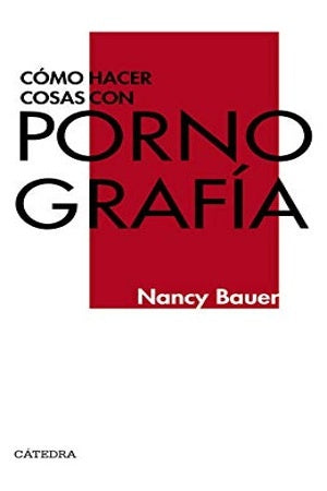 COMO HACER COSAS CON PORNOGRAFIA | NANCY BAUER