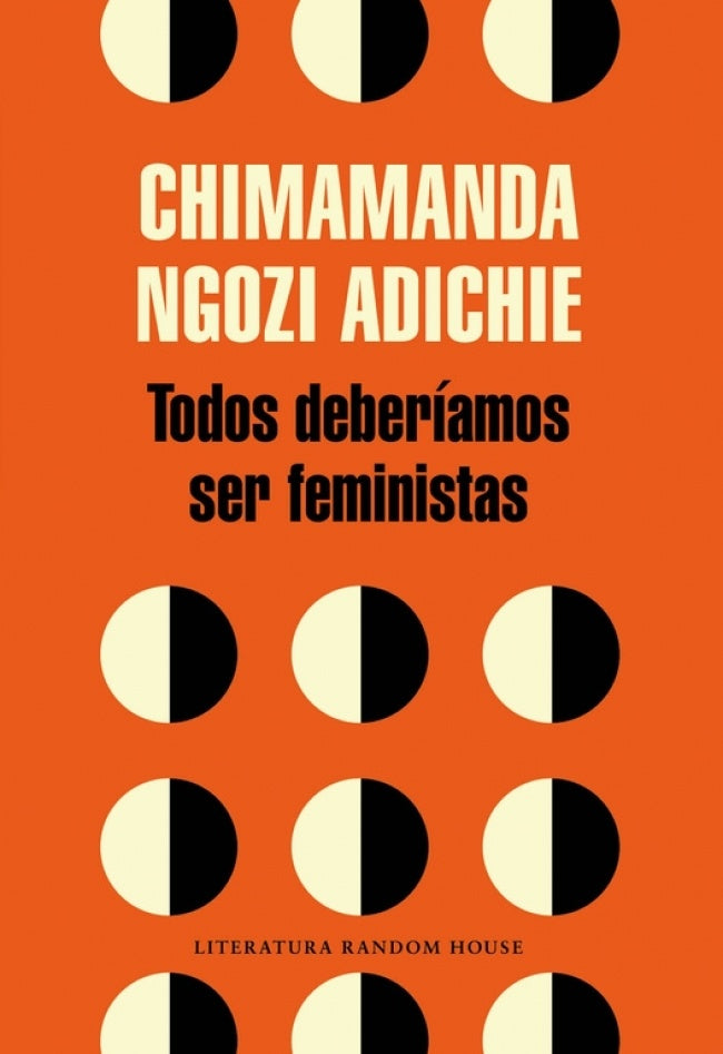 TODOS DEBERIAMOS SER FEMINISTAS | CHIMAMANDA NGOZI ADICHIE