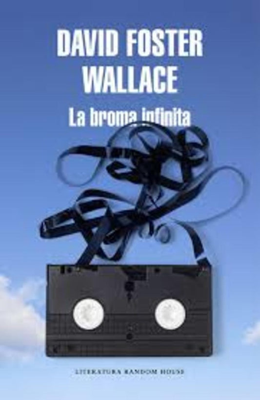 BROMA INFINITA, LA | David Foster Wallace