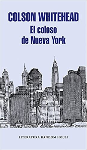 COLOSO DE NUEVA YORK, EL | Colson Whitehead
