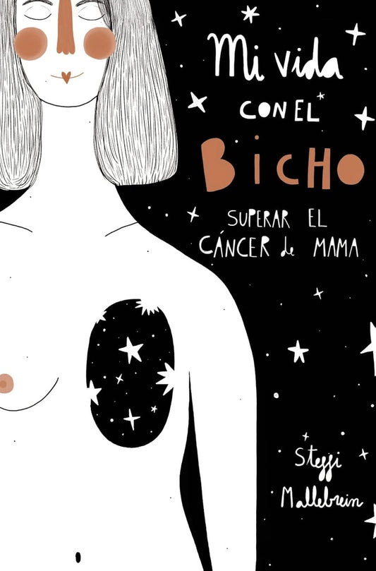 MI VIDA CON EL BICHO: SUPERAR EL CANCER DE MAMA | STEFFI MALLEBREIN