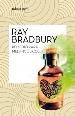 REMEDIO PARA MELANCOLICOS | RAY BRADBURY