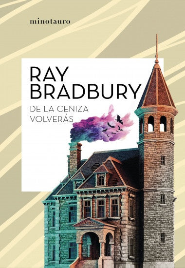 DE LA CENIZA VOLVERÁS | Ray Bradbury