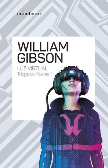 Trilogía del puente nº 01/03 Luz virtual | William Gibson