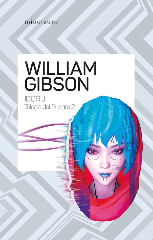 Trilogía del puente nº 02/03 Idoru | William Gibson