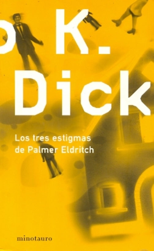 Los tres estigmas de Palmer Eldritch | Philip K. Dick