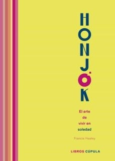 Honjok. El arte de vivir en soledad | Francie Healey | Crystal Tai
