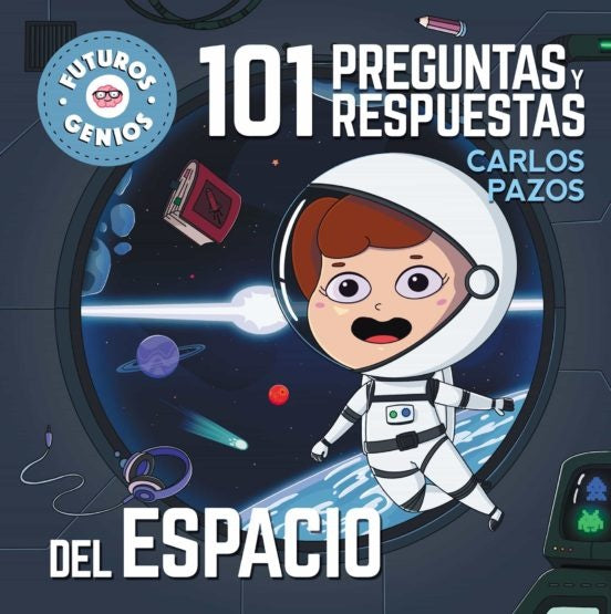 FUTUROS GENIOS 7. 101 PREGUNTAS Y RENIOS | Carlos Pazos