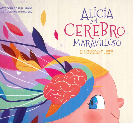 ALICIA Y EL CEREBRO MARAVILLOSO | Nazareth/Lopez Perales Castellanos
