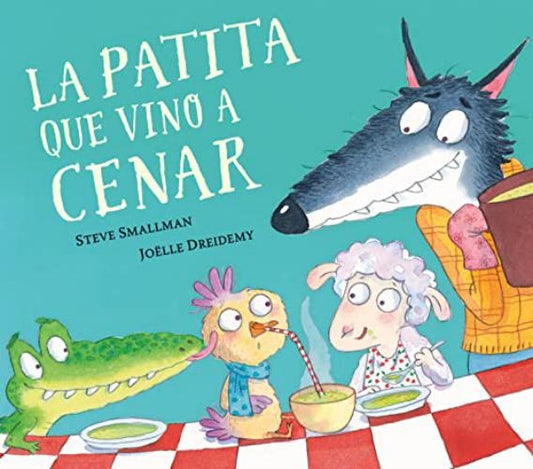 PATITA QUE VINO A CENAR, LA | STEVE/DREIDEMY  JOELLE SMALLMAN