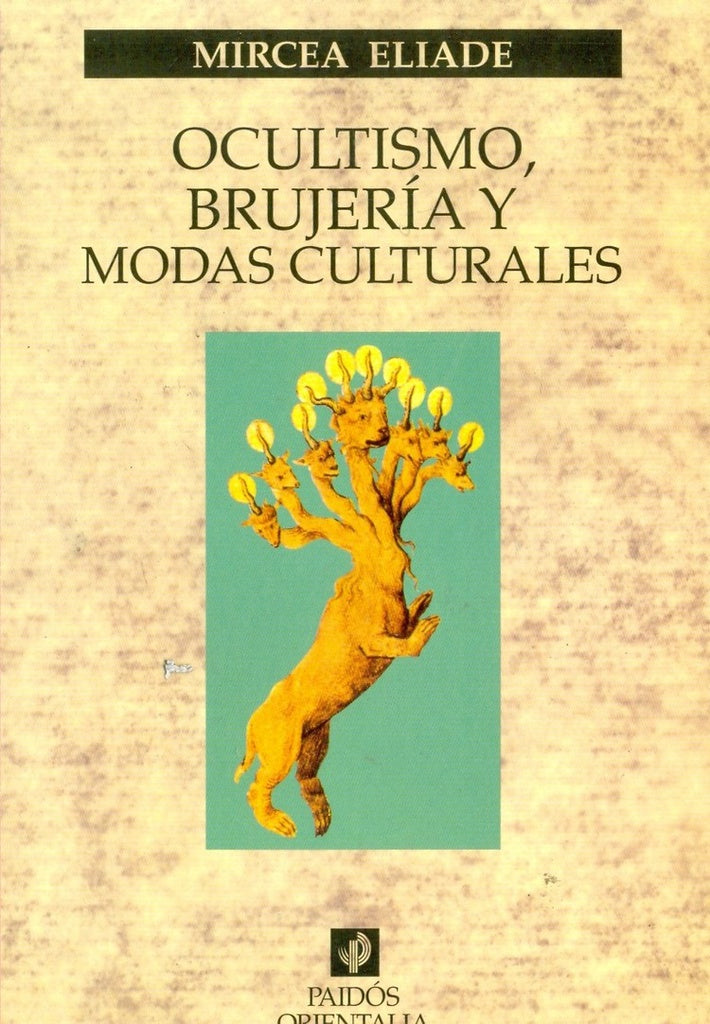 Ocultismo, brujería y modas culturales | MIRCEA ELIADE