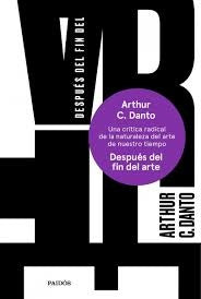 Después del fin del arte | Arthur C. Danto
