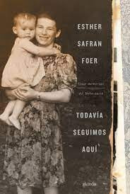 Todavía seguimos aquí | Esther Safran Foer