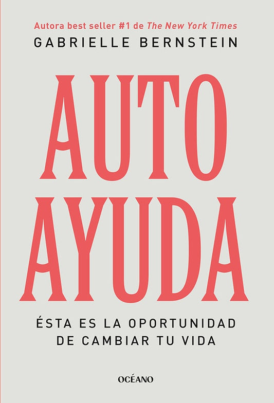 AUTOAYUDA. ESTÁ ES LA OPORTUNIDAD DE CAMBIAR TU VIDA | Gabrielle Bernstein