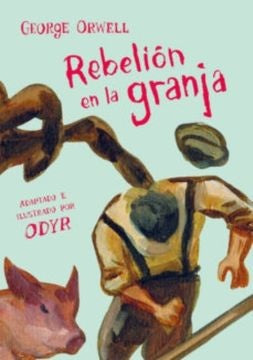REBELION EN LA GRANJA (Gráfica) | GEORGE/ODYR  BERNARDI ORWELL