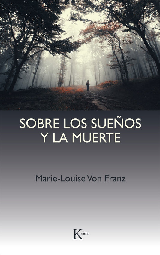 SOBRE LOS SUEÑOS Y LA MUERTE | MARIE-LOUISE VON FRANZ