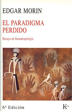 PARADIGMA PERDIDO, EL | Edgar Morin