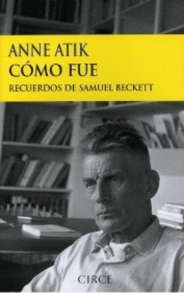 COMO FUE: RECUERDOS DE SAMUEL BECKETT | Anne Atik