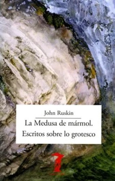 LA MEDUSA DE MÁRMOL | John Ruskin
