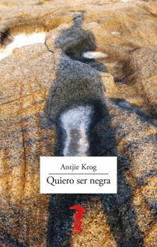 QUIERO SER NEGRA | Antjie Krog