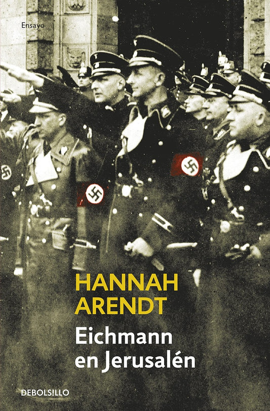 EICHMANN EN JERUSALEN | Hannah Arendt