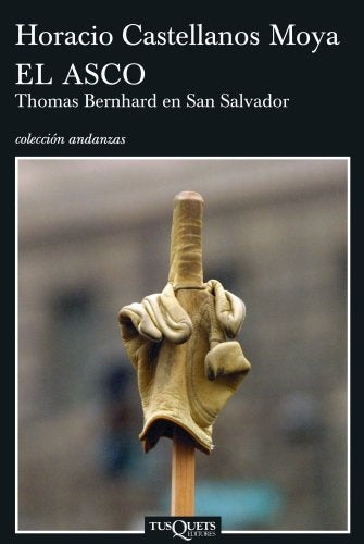 El asco | Horacio Castellanos Moya
