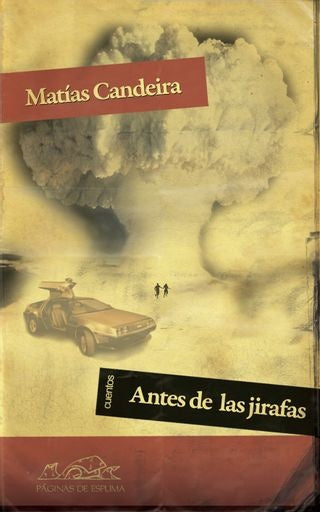 ANTES DE LAS JIRAFAS (CUENTOS) | MATIAS CANDEIRA