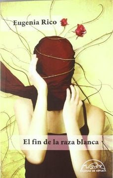 EL FIN DE LA RAZA BLANCA | EUGENIA RICO