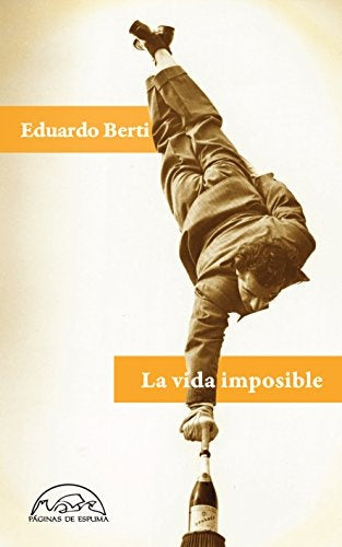 LA VIDA IMPOSIBLE | EDUARDO BERTI