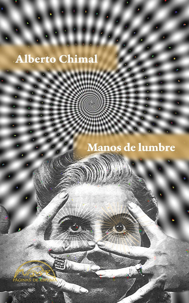 MANOS DE LUMBRE | ALBERTO CHIMAL