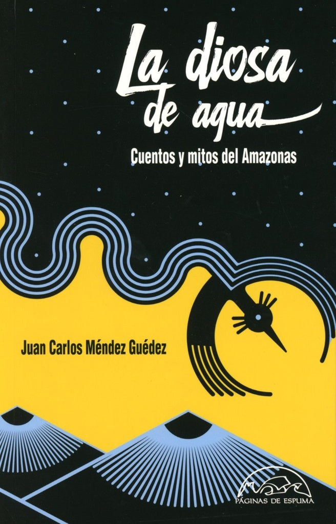 LA DIOSA DEL AGUA - LEYENDAS Y MITOLOGIAS DEL AMAZONAS | JUAN CARLOS MENDEZ GUEDEZ