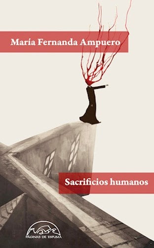 SACRIFICIOS HUMANOS | MARIA FERNANDA AMPUERO