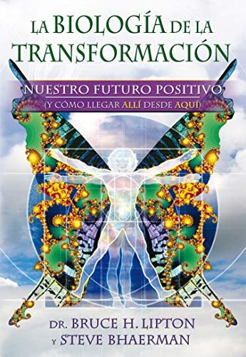LA BIOLOGIA DE LA TRANSFORMACION | BHAERMAN STEVE/LIPTON BRUCE H.