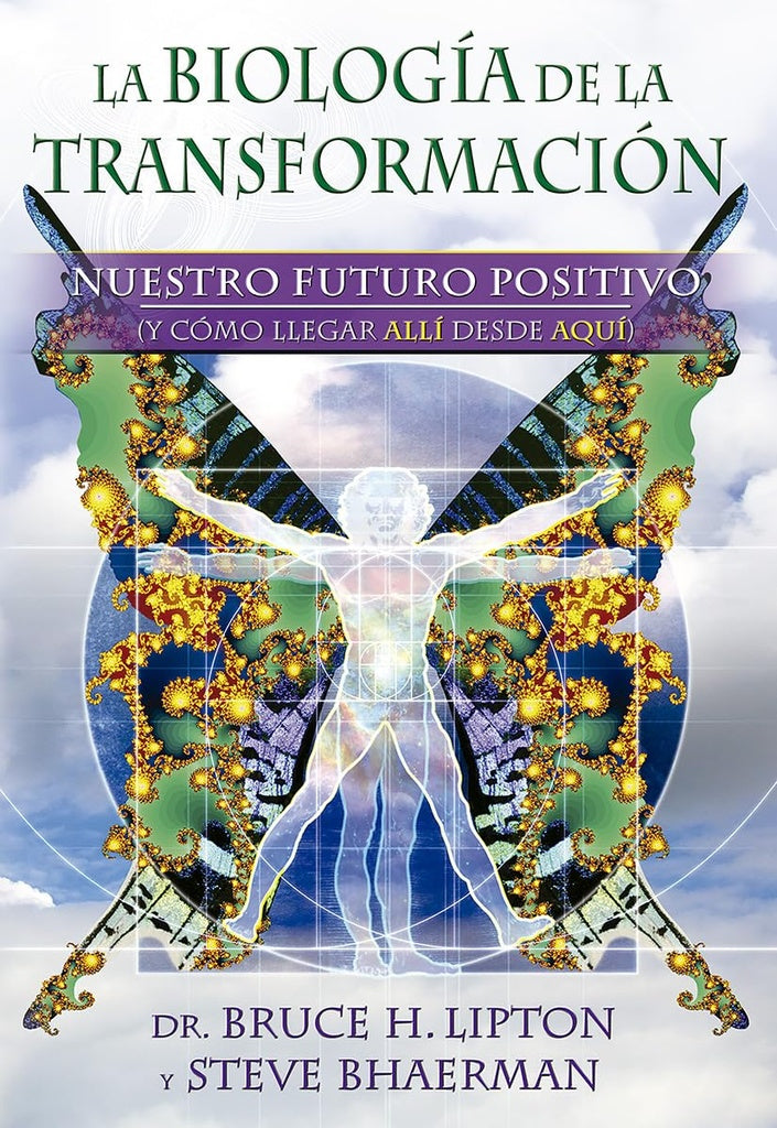 LA BIOLOGIA DE LA TRANSFORMACION | BHAERMAN STEVE/LIPTON BRUCE H.