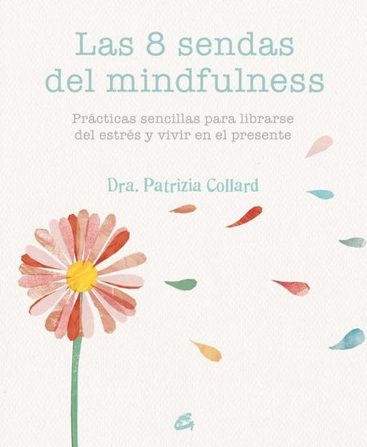 LAS 8 SENDAS DEL MINDFULNES | COLLARD PATRIZIA