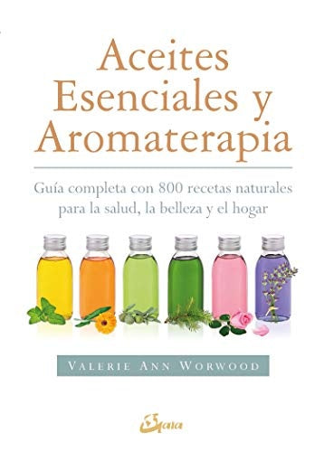 ACEITES ESENCIALES Y AROMATERAPIA | VALERIE ANN 28226 - WORWOOD